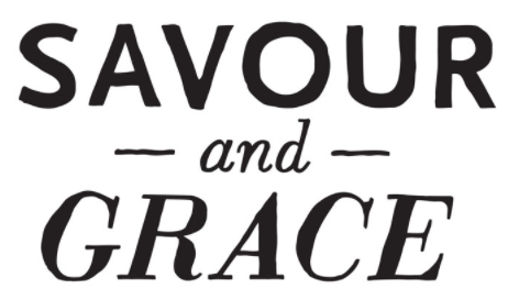 Savour and Grace